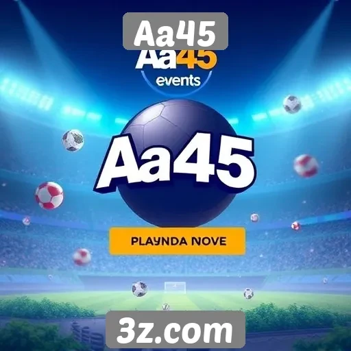 Eventos e promoções que movimentam o Aa45